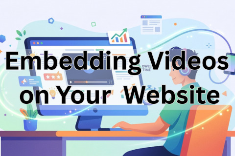 An illustration of a person at a computer watching a video on a webpage, with large overlay text reading "Embedding Videos on Your Website."