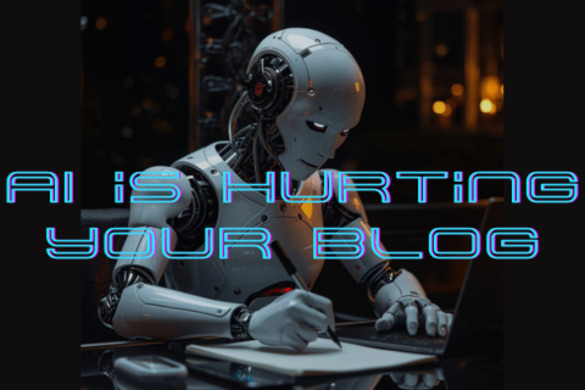 A robot sitting at a table, writing in a notebook. Across the image it says "AI is hurting your blog" 